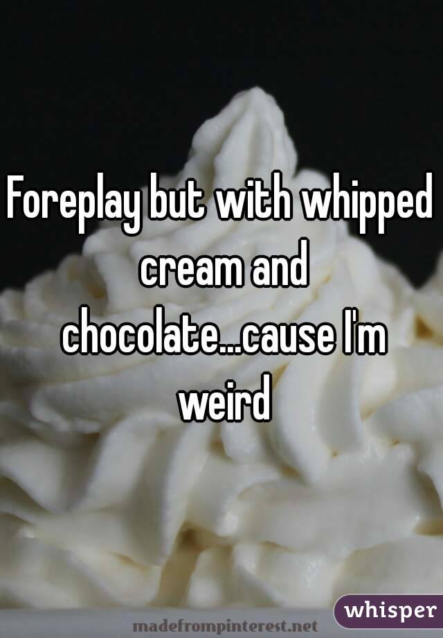 Whip Cream Foreplay